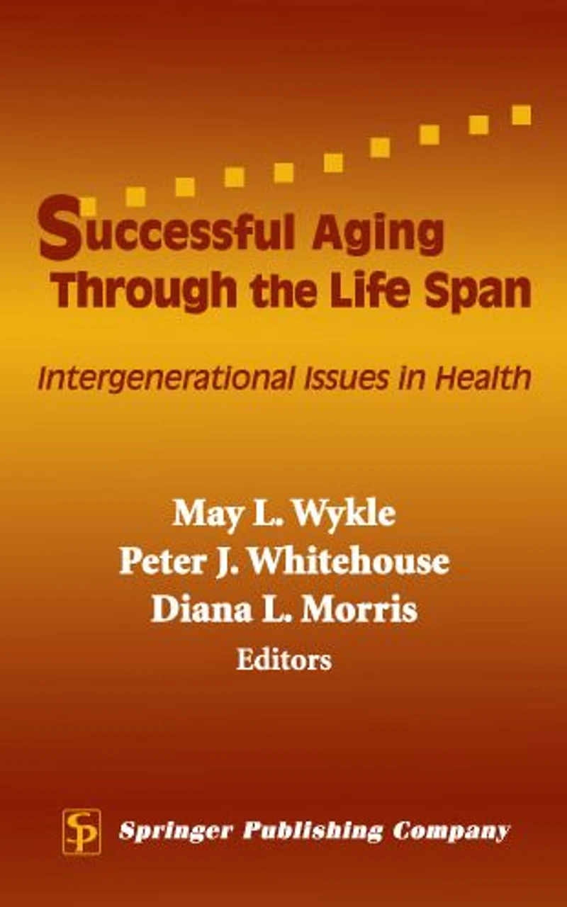 Successful Aging Through the Life Span: Intergenerational Issues Health