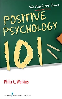 Positive Psychology 101