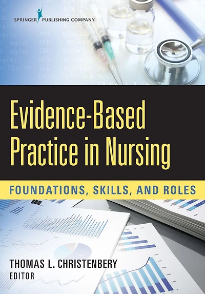 Evidence-Based Practice in Nursing: Foundations, Skills, and Roles