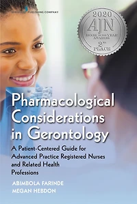 Pharmacological Considerations in Gerontology: A Patient-Centered Guide for Advanced Practice Registered Nurses and Related Health Professions