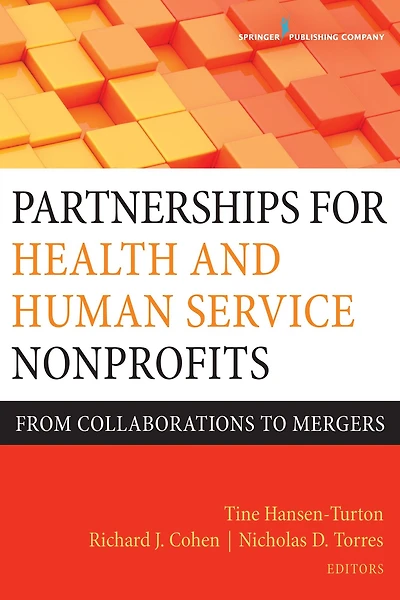 Partnerships for Health and Human Service Nonprofits: From Collaborations to Mergers