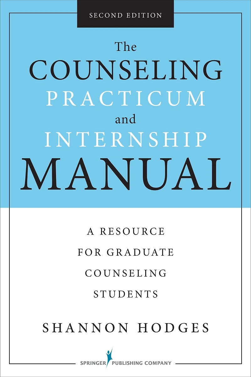 The Counseling Practicum and Internship Manual, Second Edition: A Resource for Graduate Counseling Students