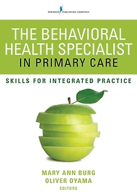 The Behavioral Health Specialist Primary Care: Skills for Integrated Practice