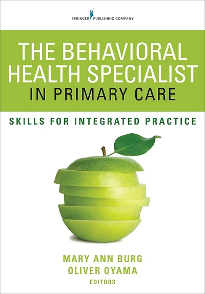 The Behavioral Health Specialist Primary Care: Skills for Integrated Practice