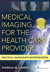 Medical Imaging for the Health Care Provider: Practical Radiograph Interpretation