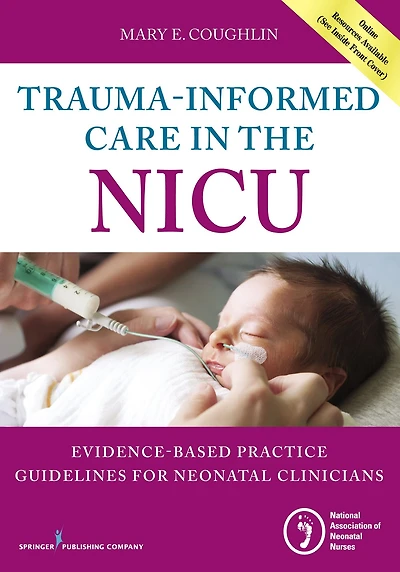 Trauma-Informed Care the NICU: Evidenced-Based Practice Guidelines for Neonatal Clinicians