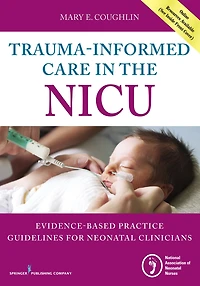 Trauma-Informed Care the NICU: Evidenced-Based Practice Guidelines for Neonatal Clinicians