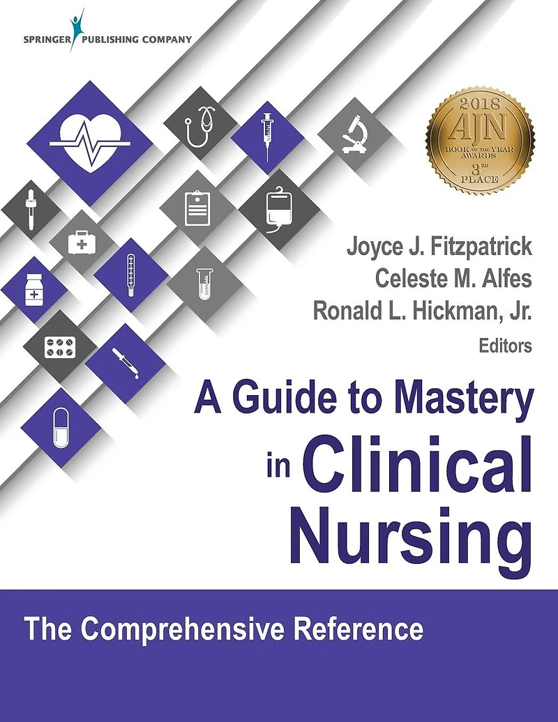 A Guide to Mastery Clinical Nursing: The Comprehensive Reference