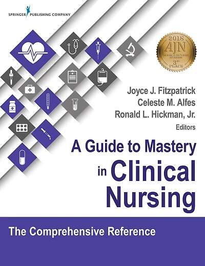 A Guide to Mastery Clinical Nursing: The Comprehensive Reference