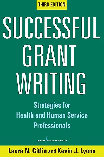 Successful Grant Writing: Strategies for Health and Human Service Professionals, Third Edition