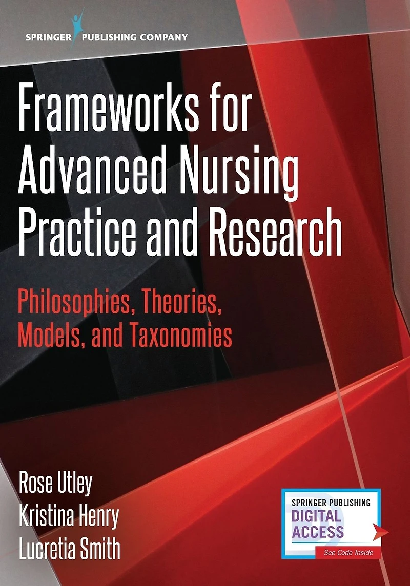 Frameworks for Advanced Nursing Practice and Research: Philosophies, Theories, Models, Taxonomies