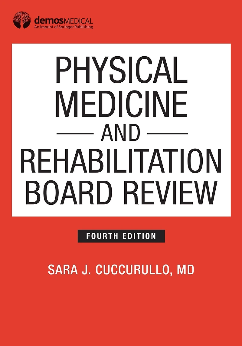 Physical Medicine and Rehabilitation Board Review, Fourth Edition