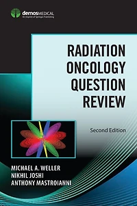 Radiation Oncology Question Review, Second Edition