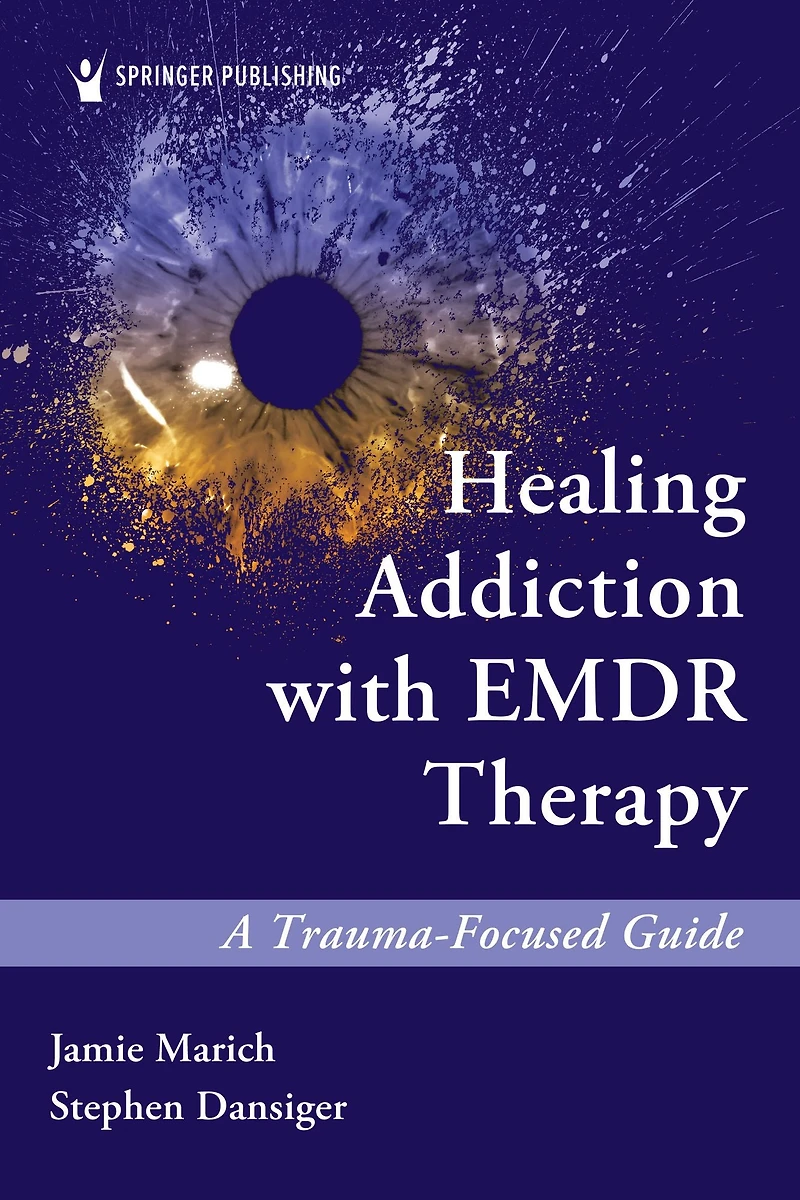 Healing Addiction EMDR Therapy: A Trauma-Focused Guide