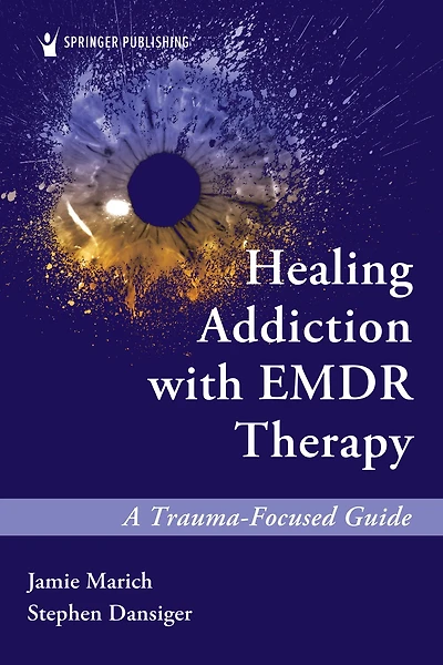 Healing Addiction EMDR Therapy: A Trauma-Focused Guide