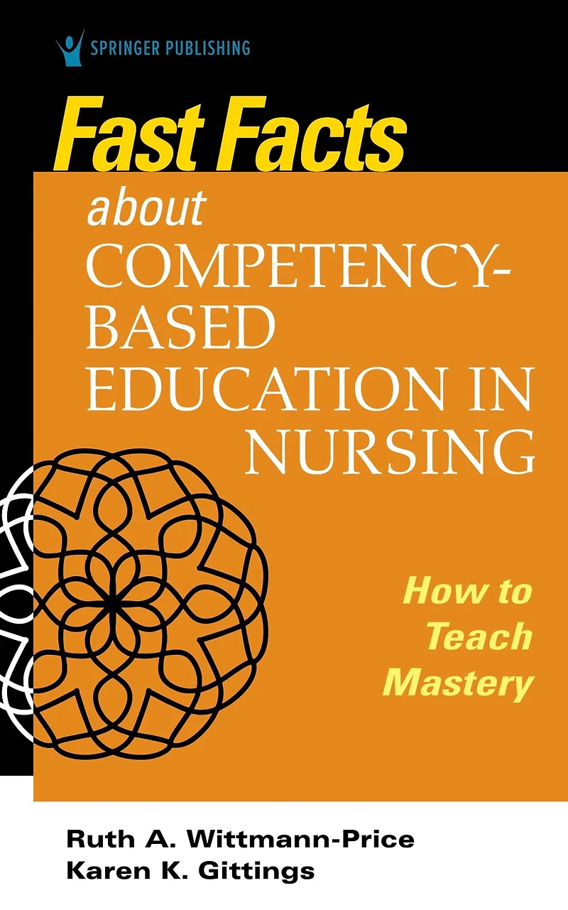 Fast Facts about Competency-Based Education Nursing: How to Teach Competency Mastery