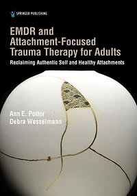 EMDR and Attachment-Focused Trauma Therapy for Adults: Reclaiming Authentic Self and Healthy Attachments