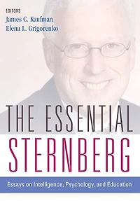 The Essential Sternberg: Essays on Intelligence, Psychology, and Education