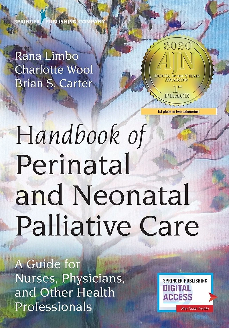 Handbook of Perinatal and Neonatal Palliative Care: A Guide for Nurses, Physicians, Other Health Professionals