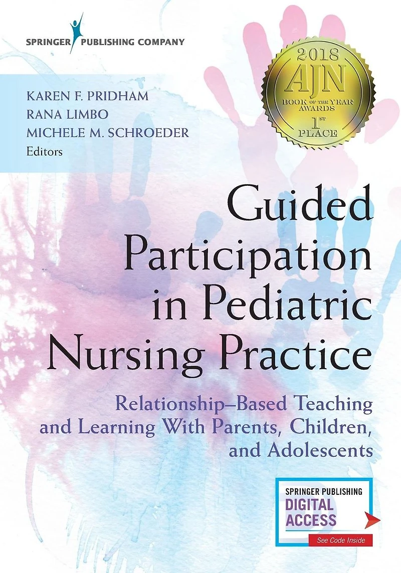 Guided Participation Pediatric Nursing Practice: Relationship-Based Teaching and Learning With Parents, Children, Adolescents