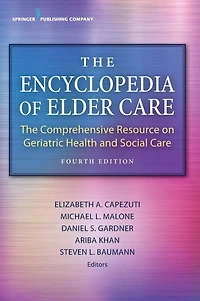 The Encyclopedia of Elder Care: Comprehensive Resource on Geriatric Health and Social Care