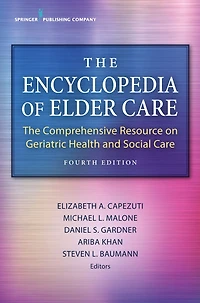 The Encyclopedia of Elder Care: Comprehensive Resource on Geriatric Health and Social Care