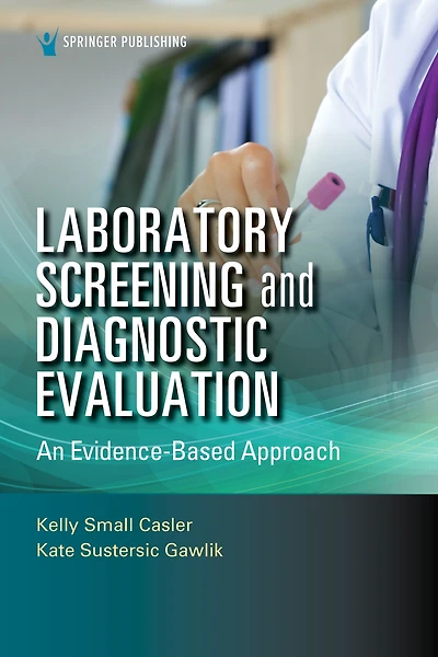 Laboratory Screening and Diagnostic Evaluation: An Evidence-Based Approach