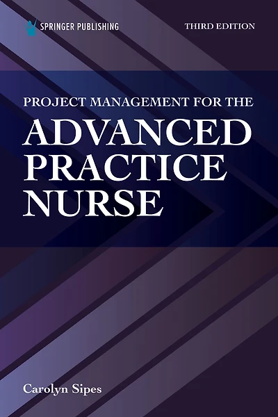Project Management for the Advanced Practive Nurse