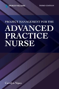 Project Management for the Advanced Practive Nurse