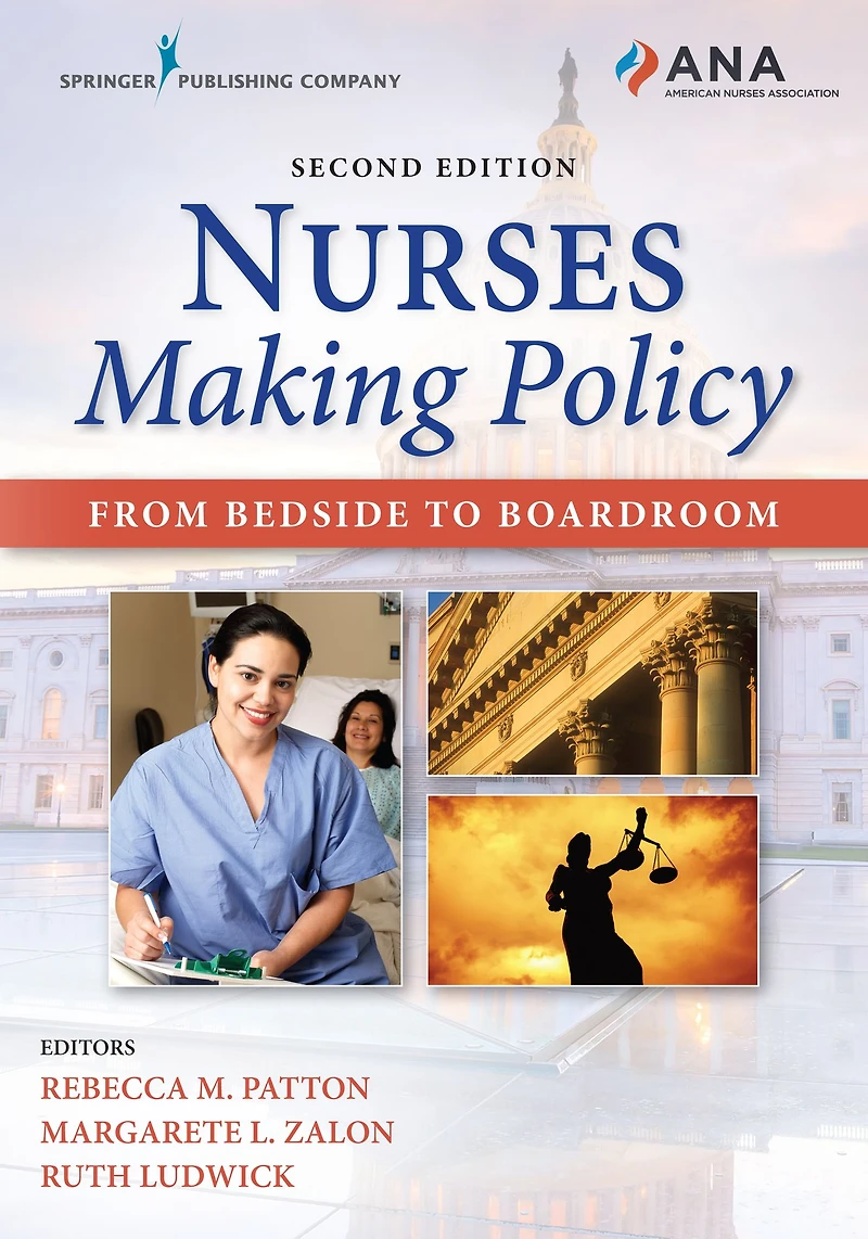 Nurses Making Policy, Second Edition: From Bedside to Boardroom