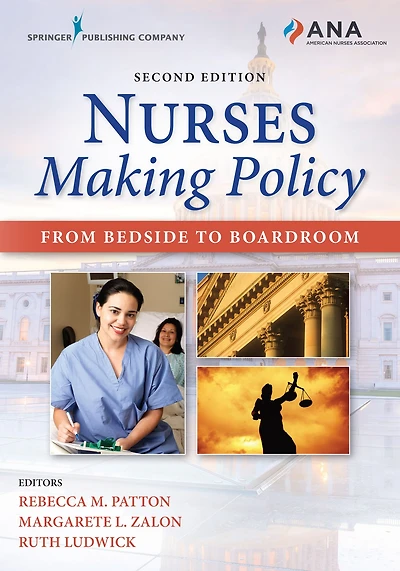 Nurses Making Policy, Second Edition: From Bedside to Boardroom