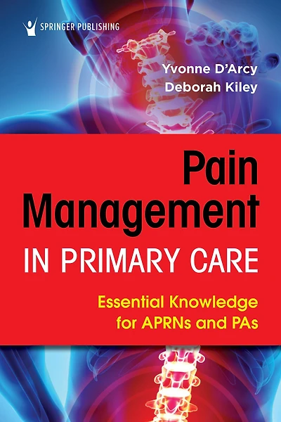 Pain Management Primary Care: Essential Knowledge for APRNs and PAs