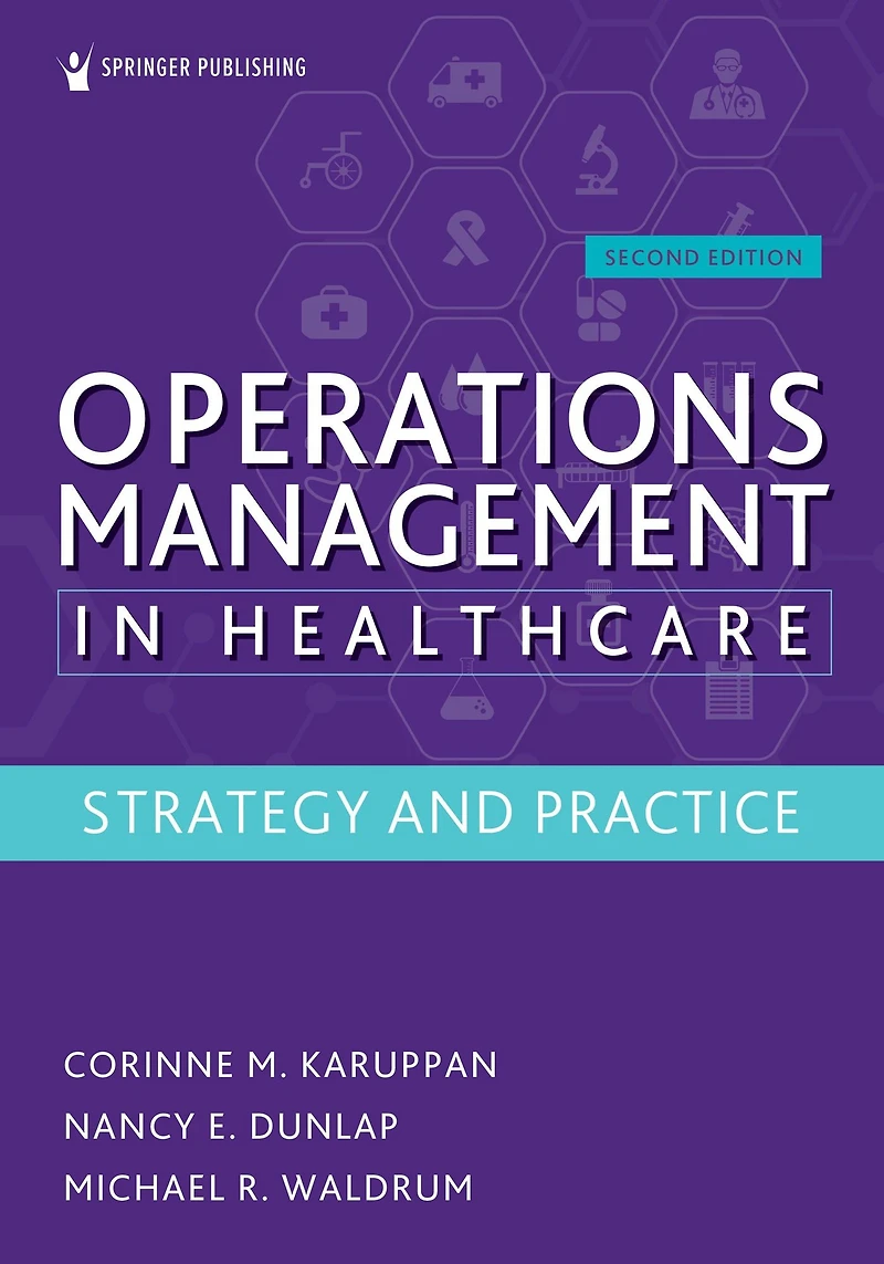 Operations Management in Healthcare: Strategy and Practice, Second Edition