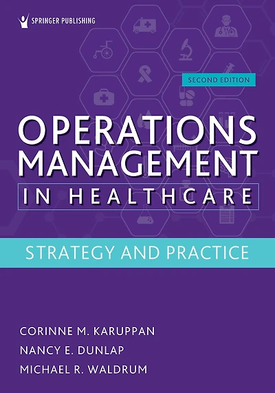 Operations Management in Healthcare: Strategy and Practice, Second Edition