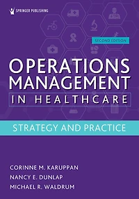Operations Management in Healthcare: Strategy and Practice, Second Edition