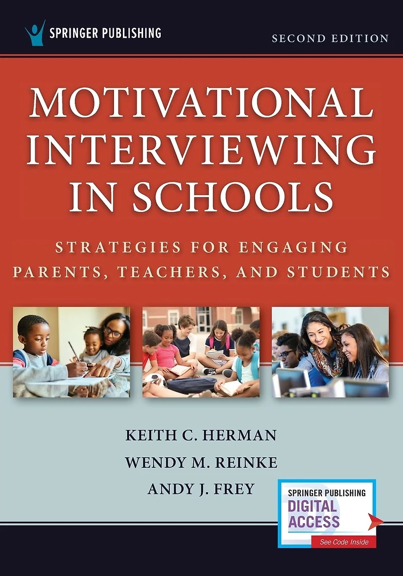 Motivational Interviewing Schools: Strategies for Engaging Parents, Teachers, and Students, Second Edition