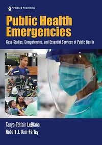 Public Health Emergencies: Case Studies, Competencies, and Essential Services of Public Health