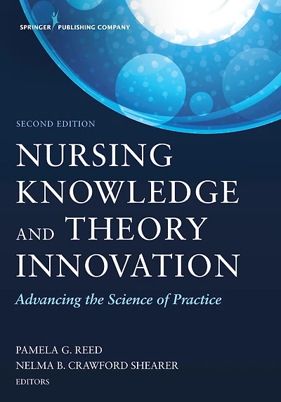 Nursing Knowledge and Theory Innovation, Second Edition: Advancing the Science of Practice