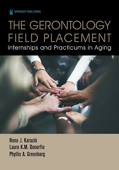 The Gerontology Field Placement: Internships and Practicums in Aging