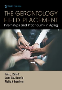 The Gerontology Field Placement: Internships and Practicums in Aging