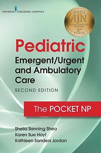 Pediatric Emergent/Urgent and Ambulatory Care, Second Edition: The Pocket NP