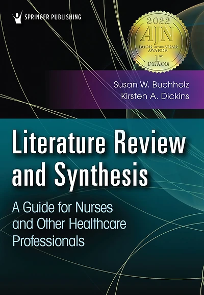 Literature Review and Synthesis: A Guide for Nurses Other Healthcare Professionals
