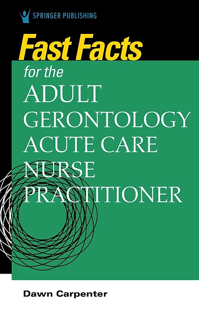 Fast Facts for the Adult-Gerontology Acute Care Nurse Practitioner