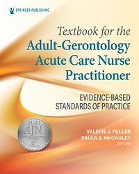 Textbook for the Adult-Gerontology Acute Care Nurse Practitioner: Evidence-Based Standards of Practice