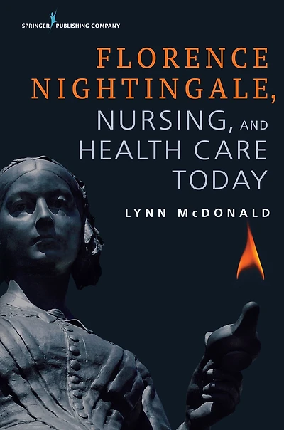 Florence Nightingale, Nursing, and Health Care Today