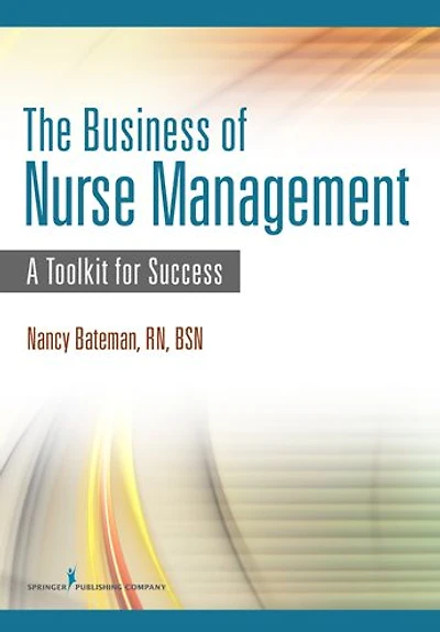 The Business of Nurse Management: A Toolkit for Success