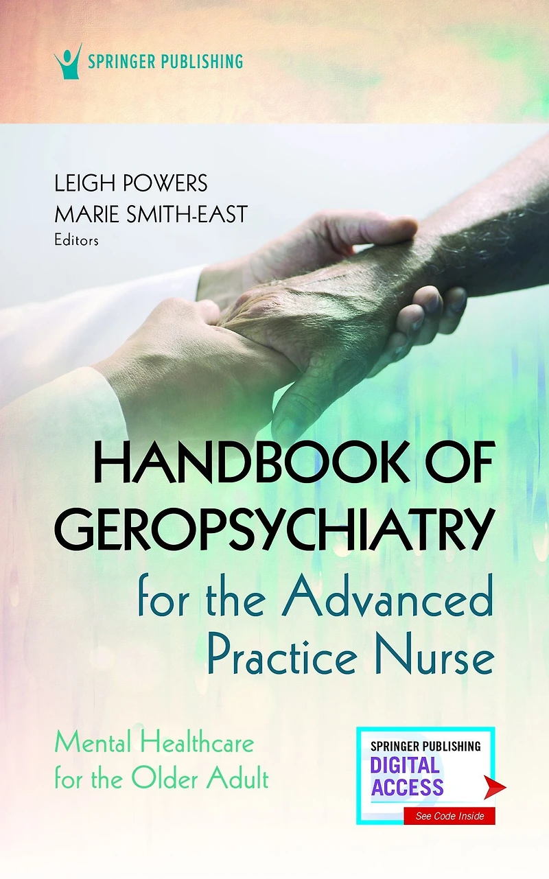 Handbook of Geropsychiatry for the Advanced Practice Nurse: Mental Health Care Older Adult