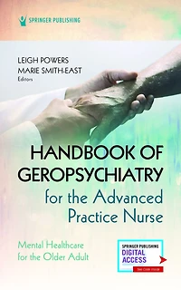 Handbook of Geropsychiatry for the Advanced Practice Nurse: Mental Health Care Older Adult