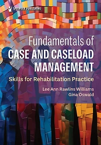 Fundamentals of Case and Caseload Management: Skills for Rehabilitation Practice