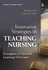 Innovative Strategies in Teaching Nursing: Exemplars of Optimal Learning Outcomes